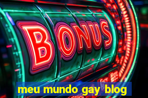 meu mundo gay blog